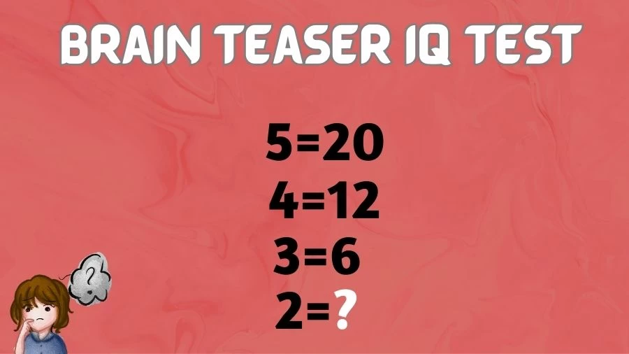 Brain Teaser IQ Test: If 5=20, 4=12, 3=6, then 2=?