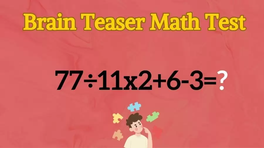 Brain Teaser Math IQ Test: Solve 77÷11×2+6-3