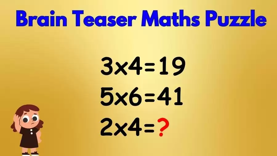 Brain Teaser Maths Puzzle: 3x4=19, 5x6=41, 2x4=?