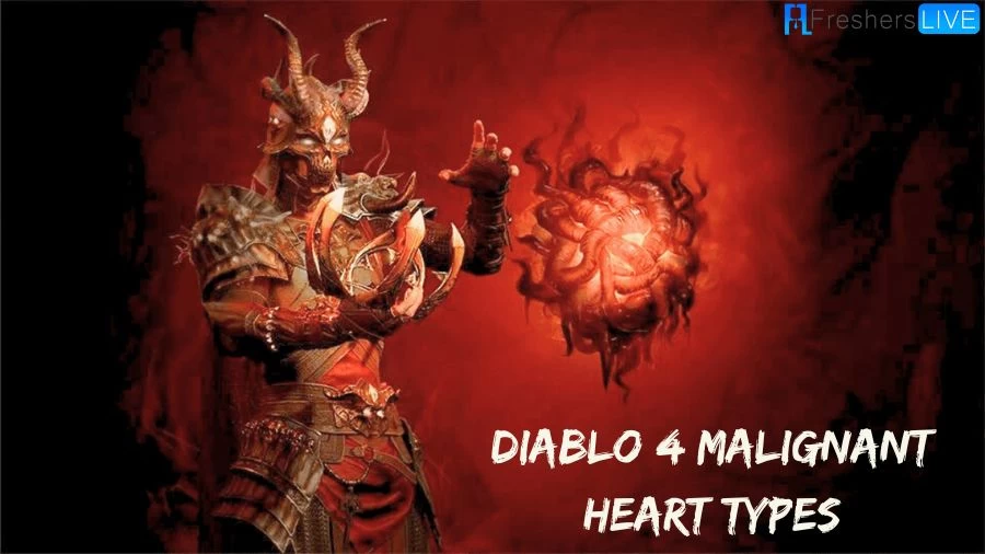 Diablo 4 Malignant Heart Types Explained
