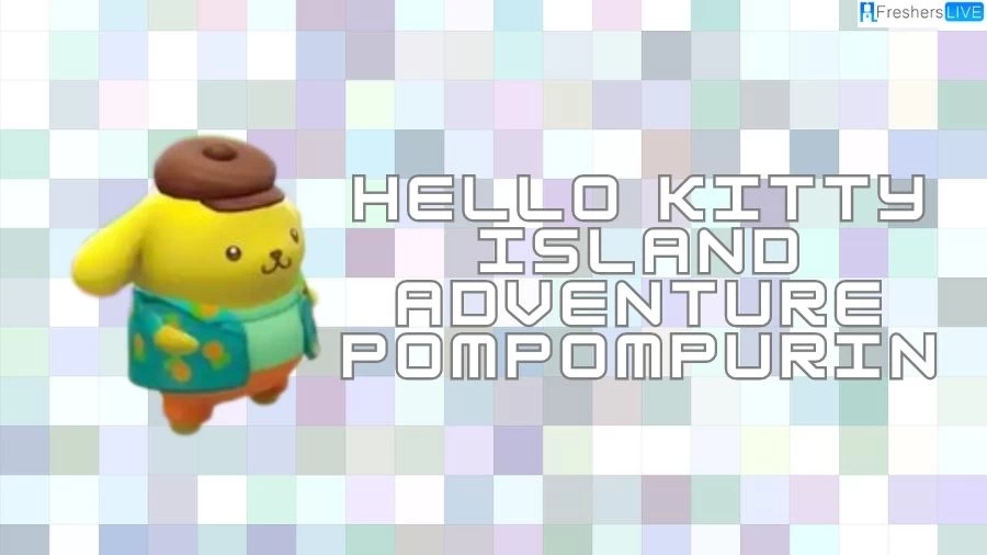 Hello Kitty Island Adventure Pompompurin, How To Find Pompompurin In Hello Kitty Island Adventure?