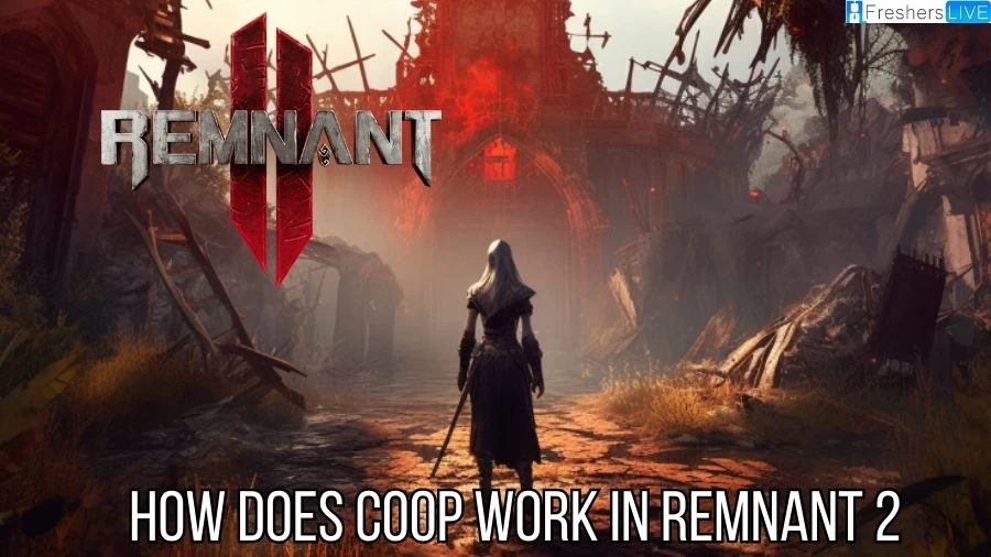 How Does Coop Work in Remnant 2? A Guide to Cooperative Adventure