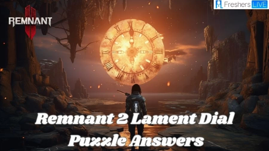 Remnant 2 Lament Dial Puzzle Answers: How to Solve the Lament Dial Puzzle?