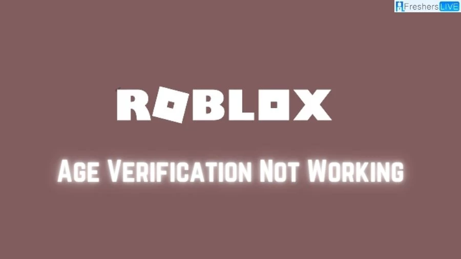 Roblox Age Verification Not Working, How to Verify Age on Roblox?