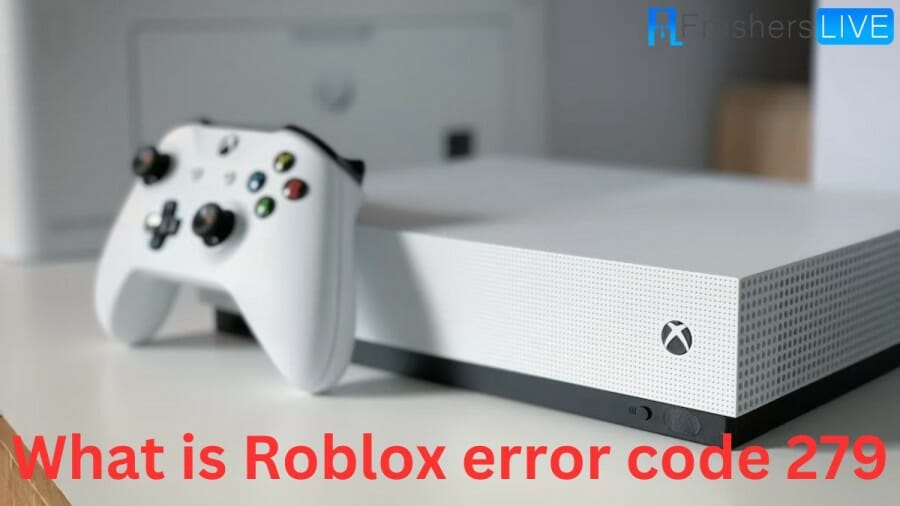 Roblox Error Code 279 How to Fix Error Code 279 in Roblox and What is it?