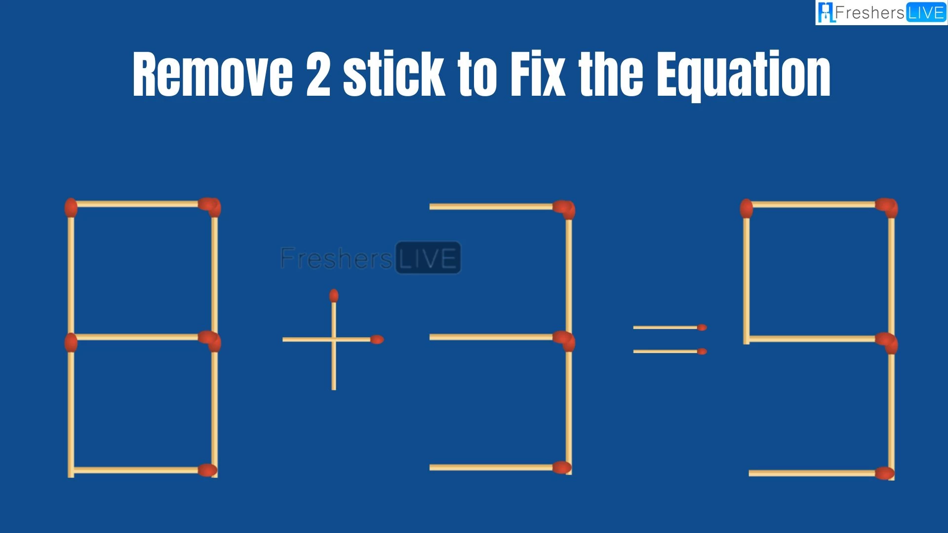 Solve the Puzzle Where 8+3=9 by Removing 2 Sticks to Fix the Equation