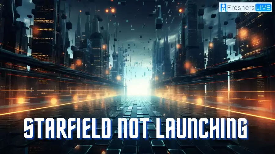 Starfield Not Launching? How to Fix Starfield Not Launching?