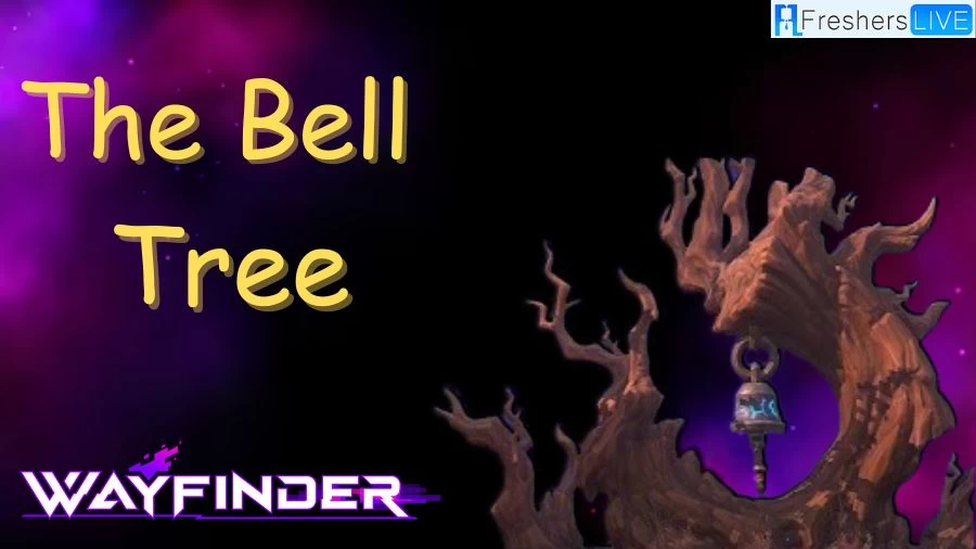 Wayfinder Bell Tree Side Quest Guide: How to Find Wayfinder Bell Tree?