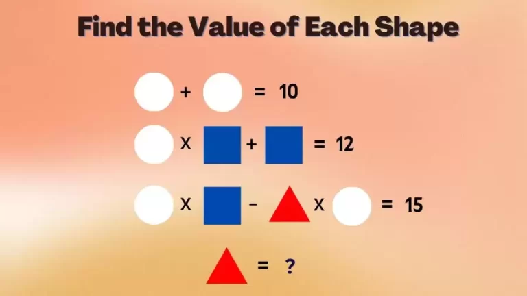 Brain Teaser Math Test: Solve and Find the Value of Each Shape