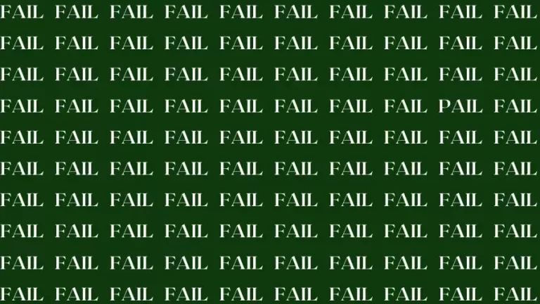 Observation Skill Test: If you have Keen Eyes Find the Word pail among fail in 15 Secs