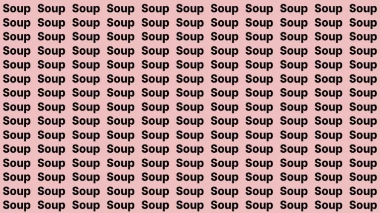 Observation Brain Challenge: If you have Hawk Eyes Find the Word Soap among Soup in 15 Secs