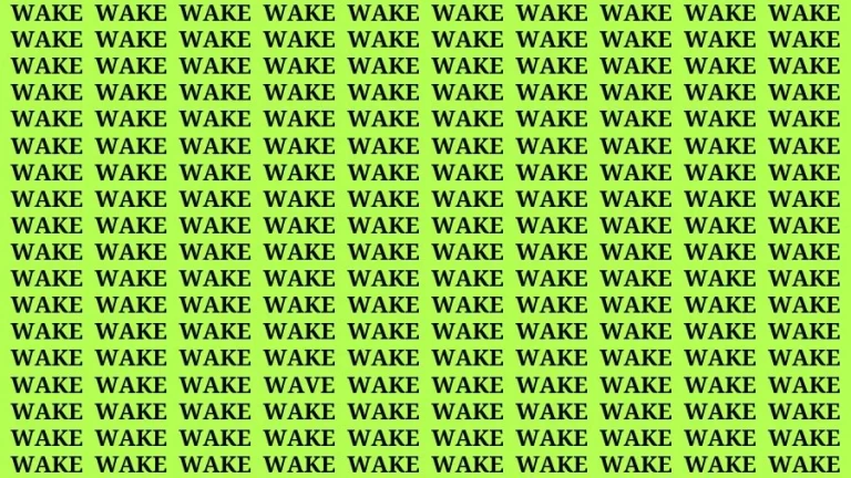 Optical Illusion Brain Challenge: If you have 50/50 Vision Find the Word Wave among Wake in 13 Secs