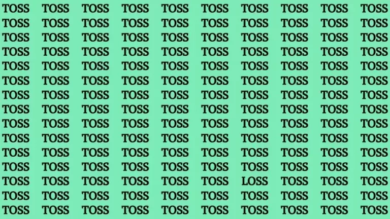 Observation Brain Test: If you have Hawk Eyes Find the word Loss among Toss in 15 Secs