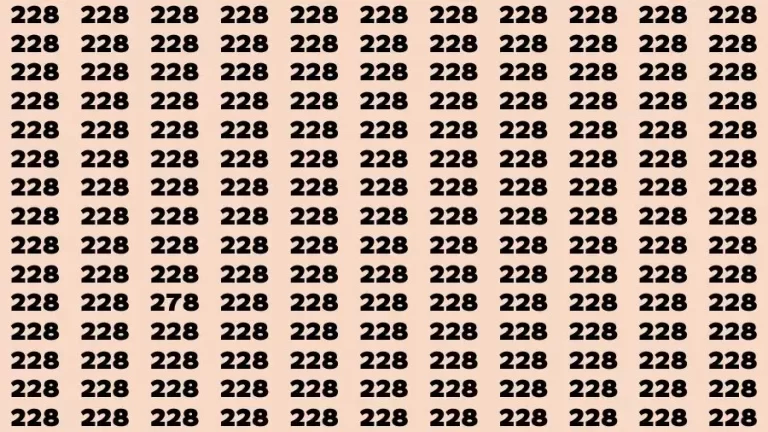 Brain Test: If you have Eagle Eyes Find the Number 278 among 228 in 15 Secs