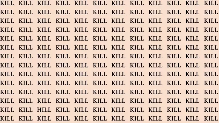 Observation Skill Test: If you have Keen Eyes Find the Word Hill among Kill in 15 Secs