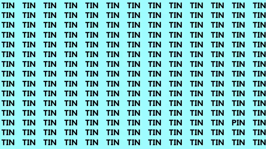 Observation Brain Test: If you have Hawk Eyes Find the word Pin among Tin in 15 Secs