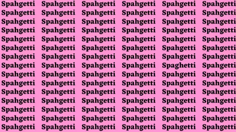 Observation Brain Challenge: If you have Hawk Eyes Find the word Spaghetti In 15 Secs