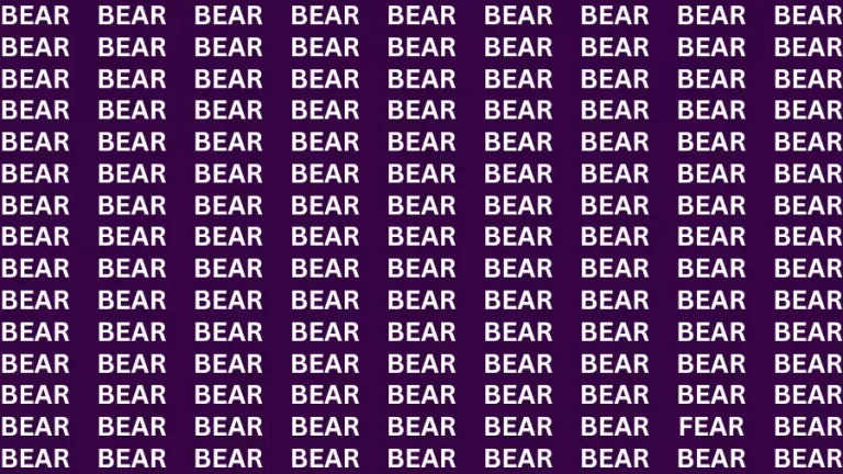 Observation Brain Challenge: If you have Eagle Eyes Find the word Fear among Bear In 18 Secs