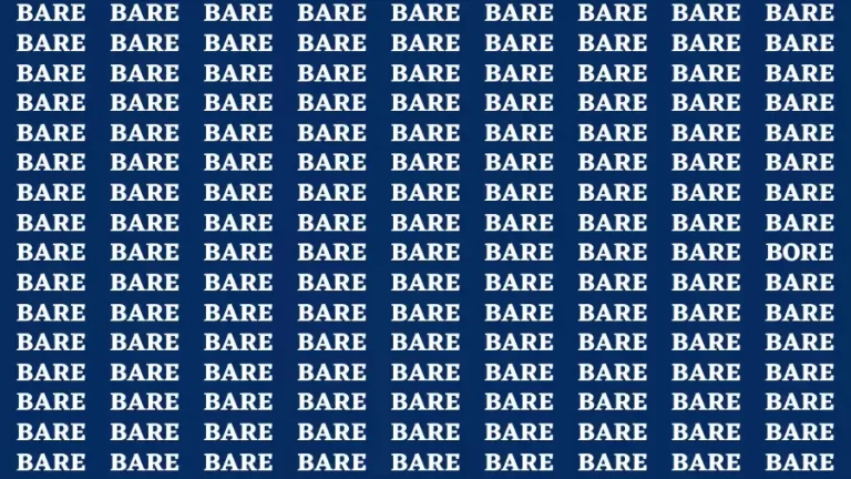 Brain Test: If you have Eagle Eyes Find the word Bore in 15 Secs