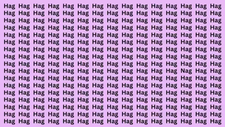 Brain Test: If you have Hawk Eyes Find the word Nag among Hag in 12 Secs