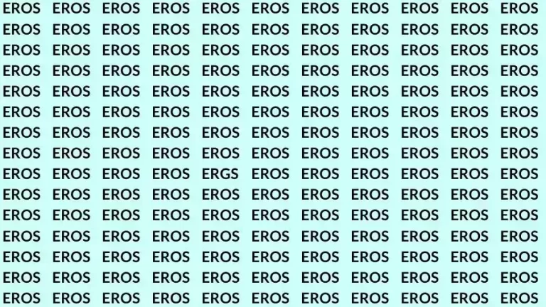 Observation Skill Test: If you have Sharp Eyes find the Word Ergs among Eros in 10 Secs