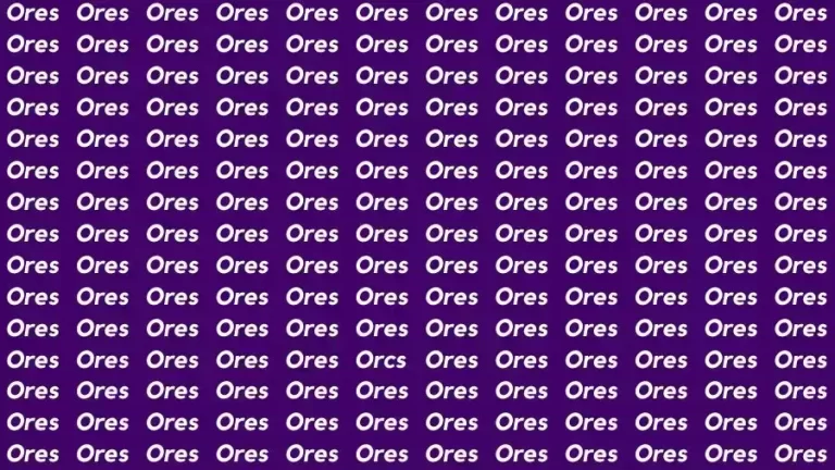 Observation Skill Test: If you have 50/50 Vision find the Word Orcs among Ores in 10 Secs