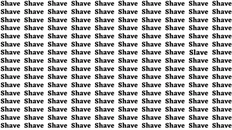 Observation Find it Out: If you have Eagle Eyes Find the Word Slave among Shave in 15 Secs