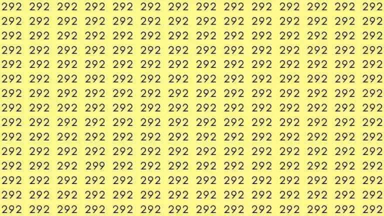 Observation Brain Challenge: If you have Hawk Eyes Find the number 299 among 292 in 10 Seconds?