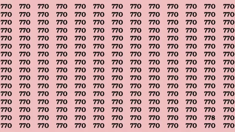 Brain Test: If you have Sharp Eyes Find the number 778 in 20 Secs