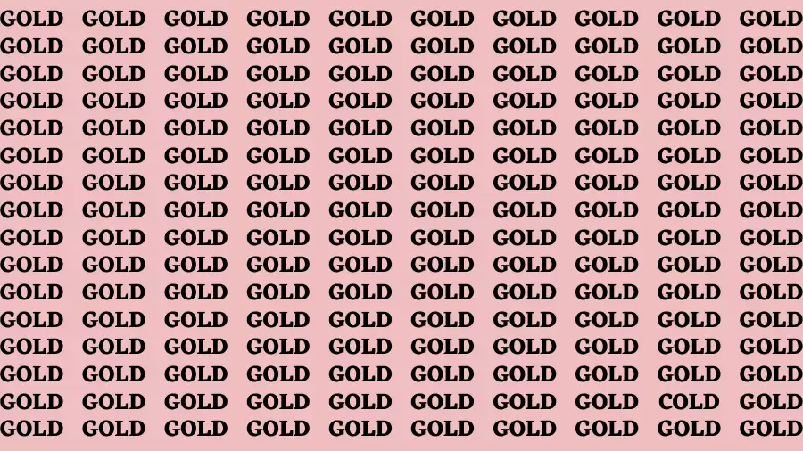 Brain Test: If you have Sharp Eyes Find the word Cold among Gold in 20 Secs