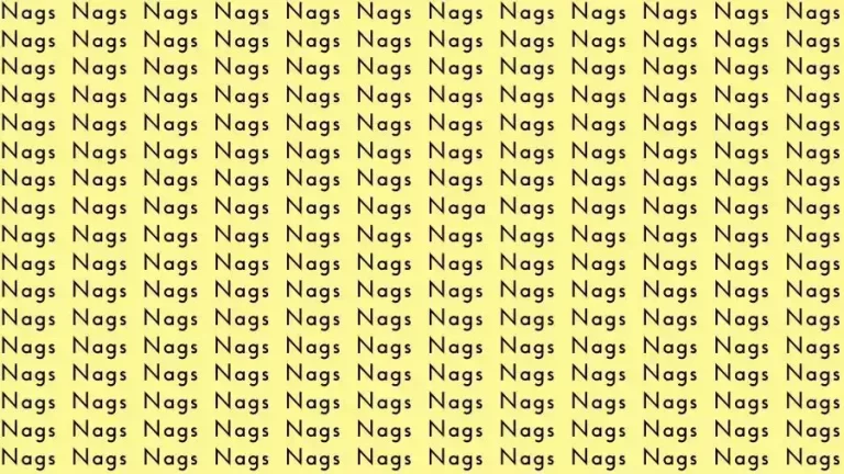 Optical Illusion Brain Test: If you have Eagle Eyes find the Word Naga among Nags in 15 Secs