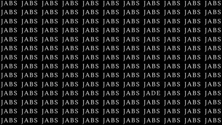 Observation Skill Test: If you have Hawk Eyes find the Word Jade among Jabs in 10 Secs