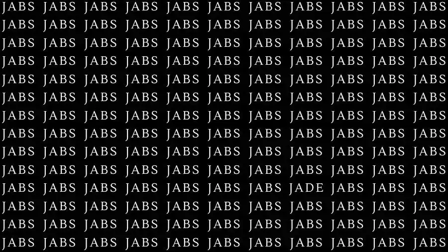 Observation Skill Test: If you have Hawk Eyes find the Word Jade among Jabs in 10 Secs