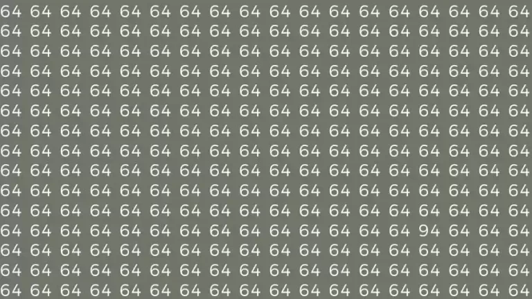 Observation Skill Test: If you have Eagle Eyes Find the number 94 among 64 in 9 Seconds?