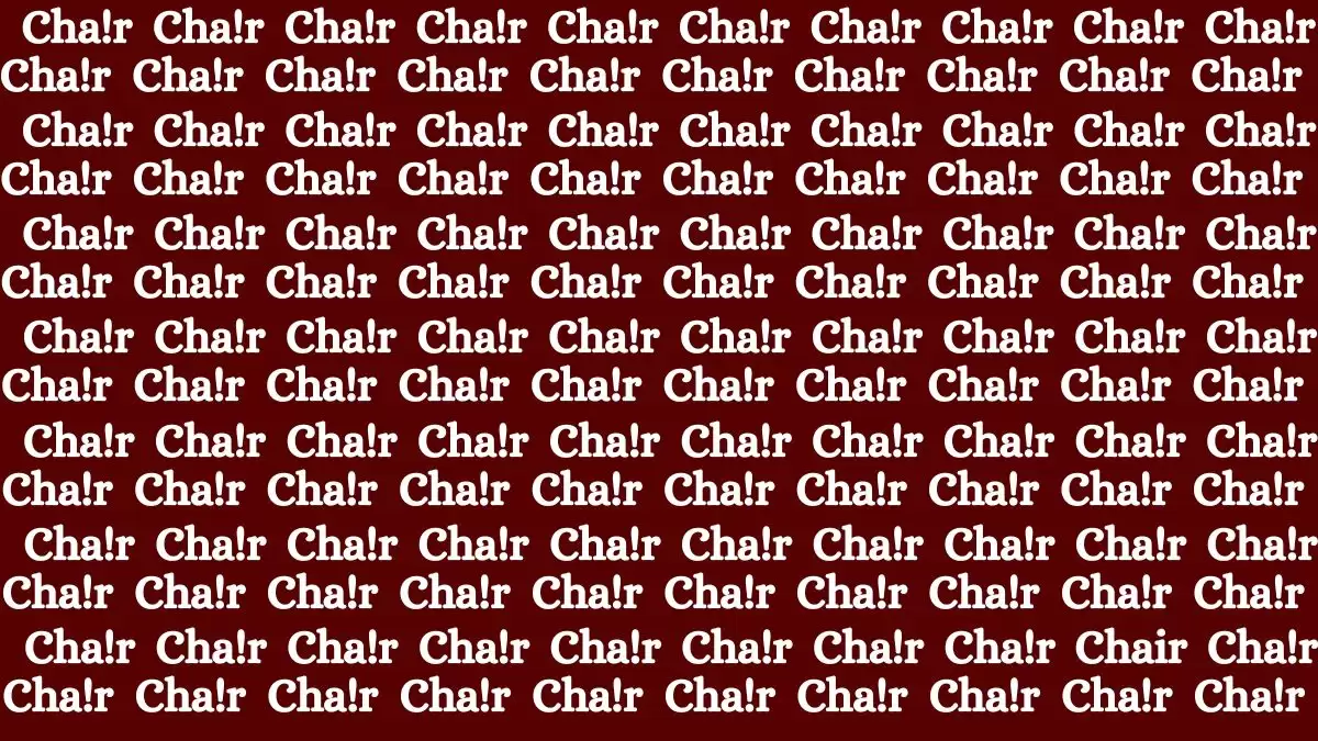 Optical Illusion Brain Challenge: If you have Eagle Eyes Find the Word Chair in 15 Secs