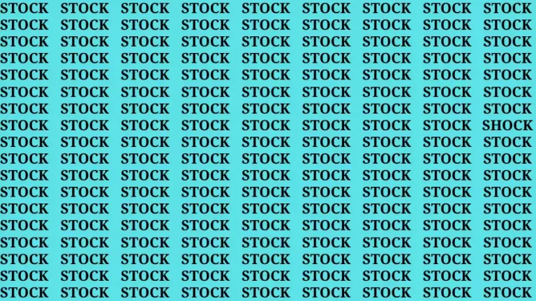 Observation Brain Test: If you have Hawk Eyes Find the word Shock among Stock In 15 Secs