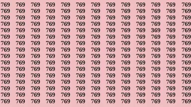 Observation Brain Test: If you have Sharp Eyes Find the number 369 among 769 in 20 Secs