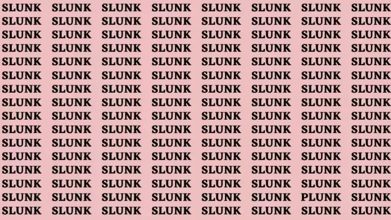 Observation Brain Test: If you have Eagle Eyes Find the Word Plunk among Slunk in 13 Secs