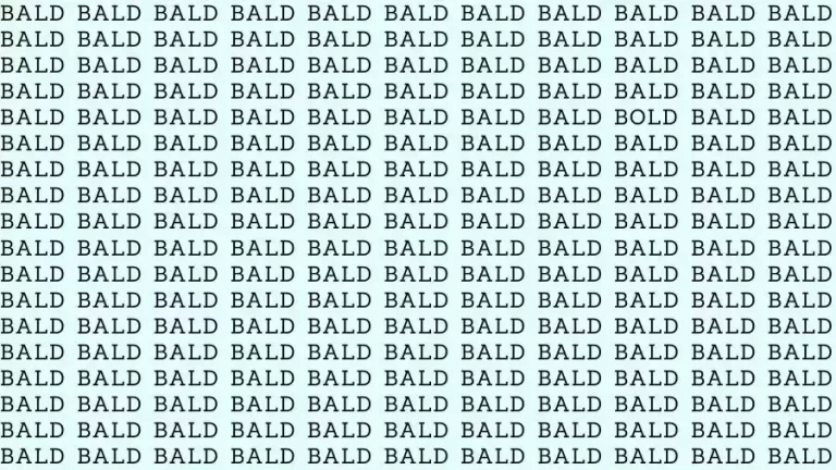 Optical Illusion Brain Test: If you have Sharp Eyes find the Word Bold among Bald in 15 Secs