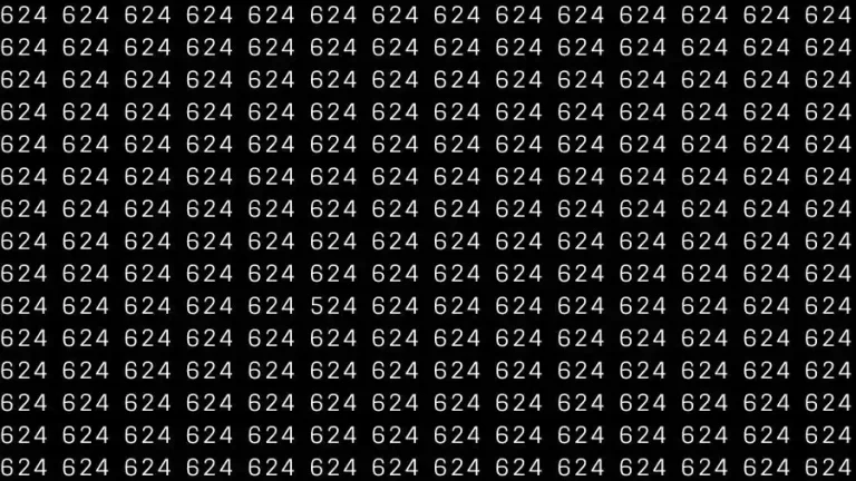 Observation Skills Test: If you have Eagle Eyes Find the number 524 among 624 in 10 Seconds?