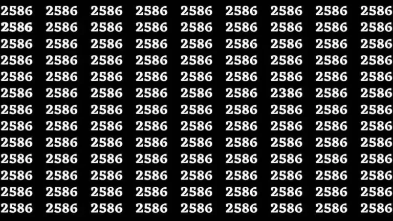 Observation Brain Test: If you have Eagle Eyes Find the number 2386 among 2586 in 10 Secs