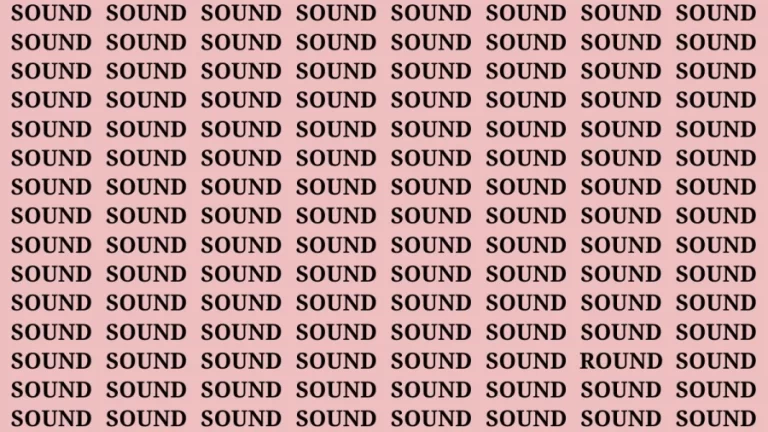 Brain Test: If you have Sharp Eyes Find the word Round among Sound in 20 Secs