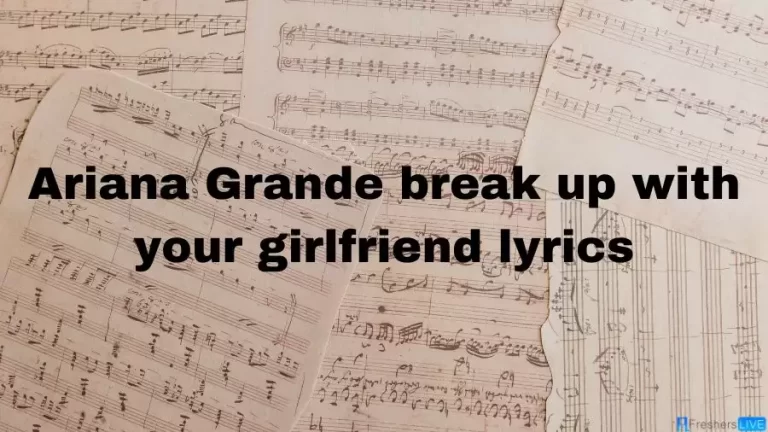 Ariana Grande break up with your girlfriend lyrics