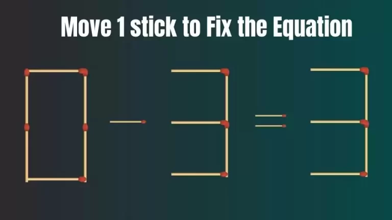 Brain Teaser: Can You Move 1 Matchstick To Fix The Equation 2-2=1? Matchstick Puzzles