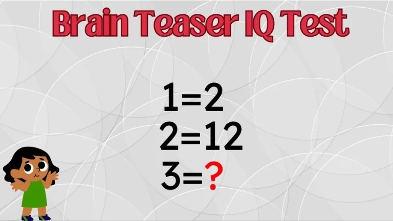 Brain Teaser IQ Test: If 1=2, 2=12, 3=?