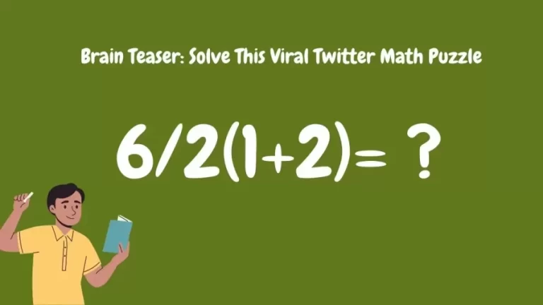 Brain Teaser Viral Math Puzzle – 6/2(1+2)=?