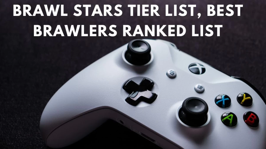 Brawl Stars Tier List, Best Brawlers Ranked List