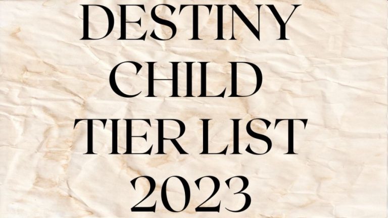 Destiny Child Tier List 2023, Best Characters In Destiny Child Tier