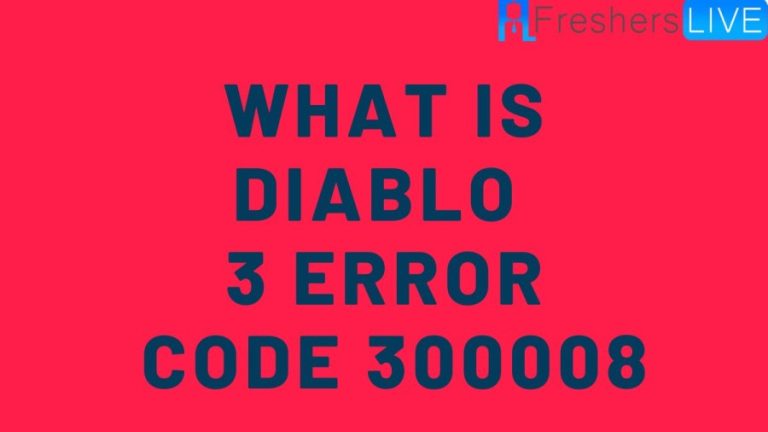 Diablo 3 Error Code 300008, What Is Diablo 3 Error Code 300008? How To Fix It?