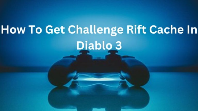 How To Get Challenge Rift Cache In Diablo 3? Diablo 3 Season 28 Challenge Rift Cache